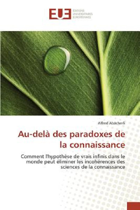 Au-Delà Des Paradoxes de la Connaissance by Abacherli-A