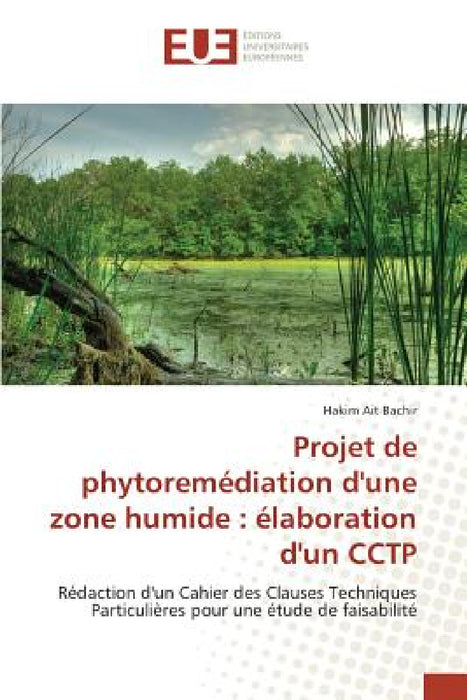 Projet de Phytoremédiation d'Une Zone Humide: Élaboration d'Un Cctp by Bachir-H