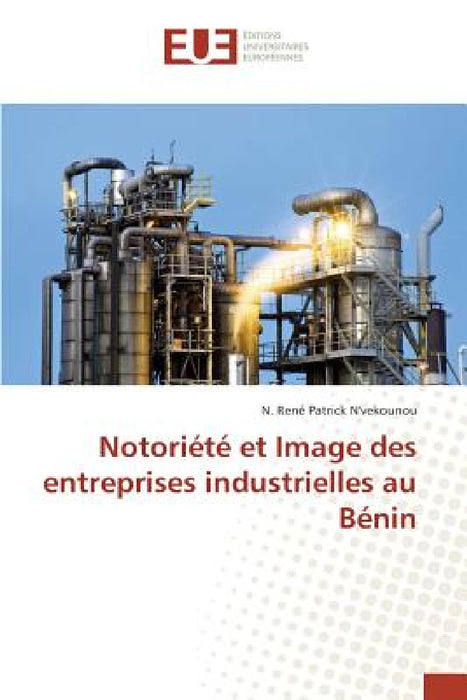 Notoriété Et Image Des Entreprises Industrielles Au Bénin by N'Vekounou-N