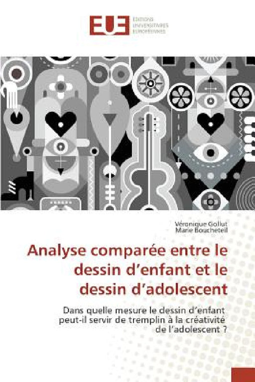 Analyse Comparée Entre Le Dessin D Enfant Et Le Dessin D Adolescent by Collectif