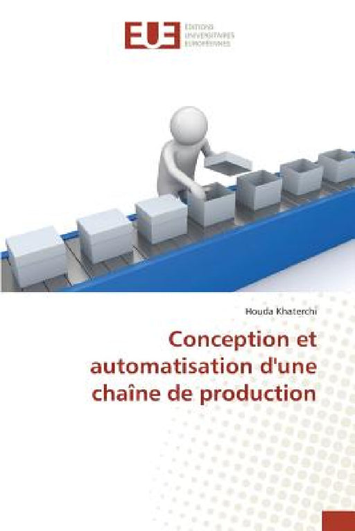 Conception Et Automatisation d'Une Chaîne de Production by Khaterchi-H