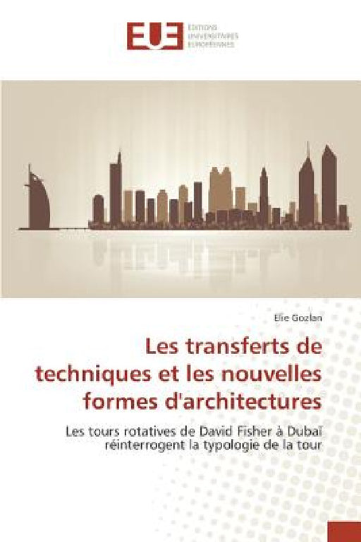 Les Transferts de Techniques Et Les Nouvelles Formes d'Architectures by Gozlan-E