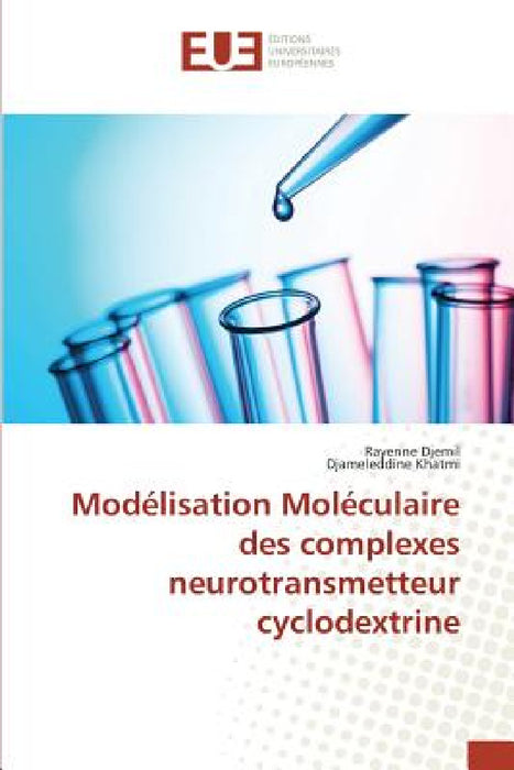 Modélisation Moléculaire Des Complexes Neurotransmetteur Cyclodextrine by Collectif