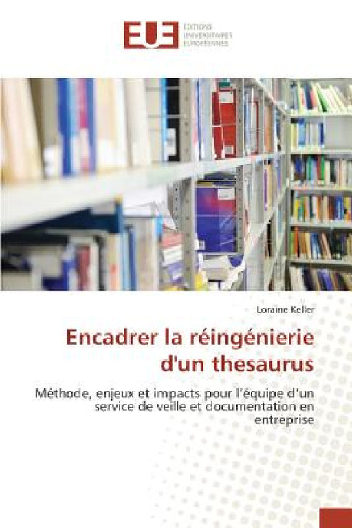 Encadrer La Réingénierie d'Un Thesaurus by Keller-L