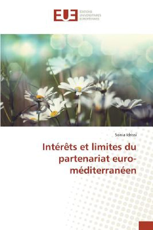 Intérèts Et Limites Du Partenariat Euro-Méditerranéen by Idrissi-S