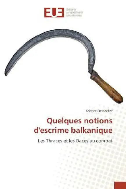 Quelques Notions d'Escrime Balkanique by de Backer-F