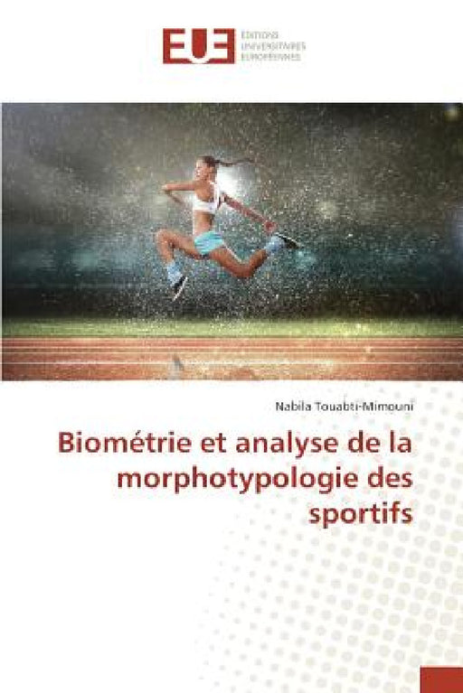 Biométrie Et Analyse de la Morphotypologie Des Sportifs by Touabti-Mimouni-N