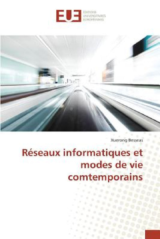 Réseaux Informatiques Et Modes de Vie Comtemporains by Besseas-X