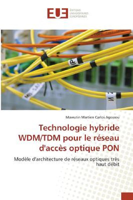 Technologie Hybride Wdm/Tdm Pour Le Réseau d'Accès Optique Pon by Agossou-M
