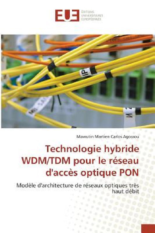 Technologie Hybride Wdm/Tdm Pour Le Réseau d'Accès Optique Pon by Agossou-M