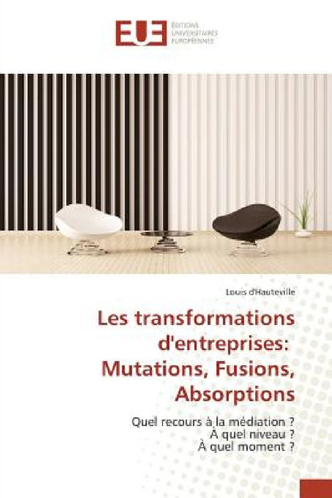 Les Transformations Dentreprises: Mutations, Fusions, Absorptions by Dhauteville-L