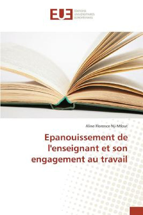 Epanouissement de l'Enseignant Et Son Engagement Au Travail by Mfout-A