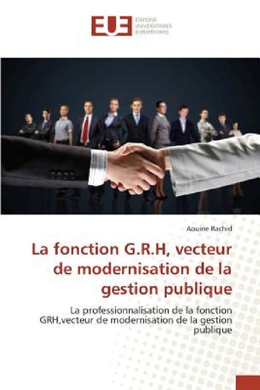 La Fonction G.R.H, Vecteur de Modernisation de la Gestion Publique by Rachid-A