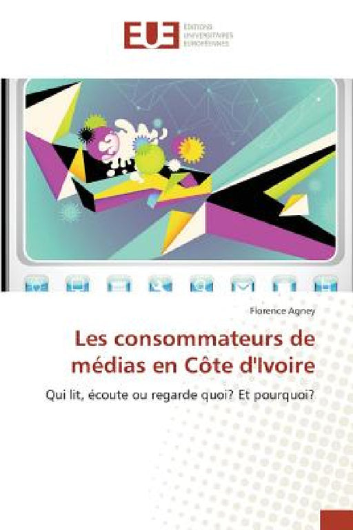 Les Consommateurs de Médias En Côte d'Ivoire by Agney-F