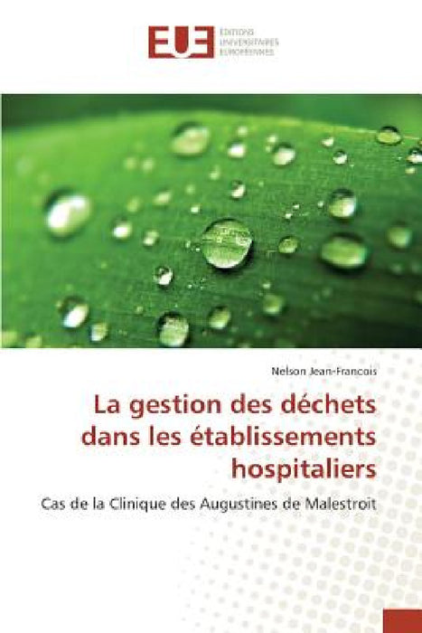 La Gestion Des Déchets Dans Les Établissements Hospitaliers by Jeanfrancois-N