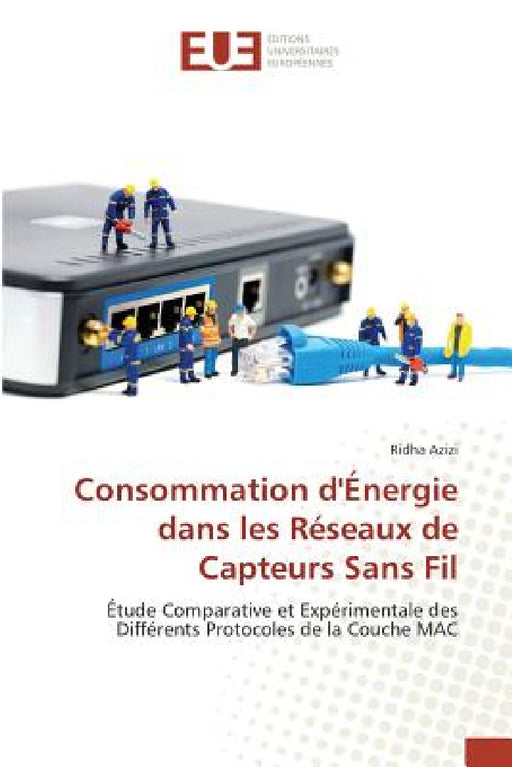 Consommation d'Énergie Dans Les Réseaux de Capteurs Sans Fil by Azizi-R