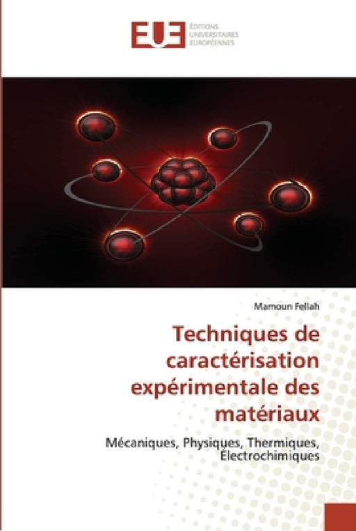 Techniques de caractérisation expérimentale des matériaux by Fellah-M