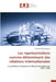 Les Représentations Comme Déterminant Des Relations Internationales by Bourdoncle-E