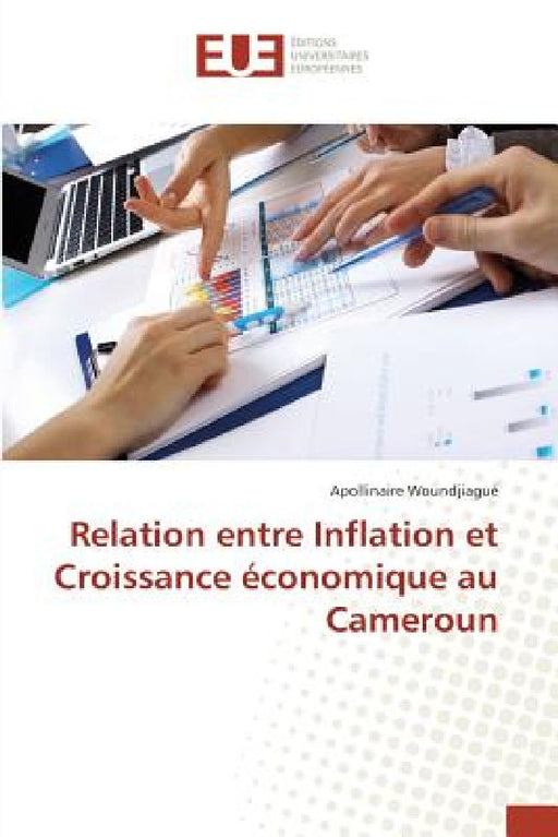 Relation Entre Inflation Et Croissance Économique Au Cameroun by Woundjiague-A
