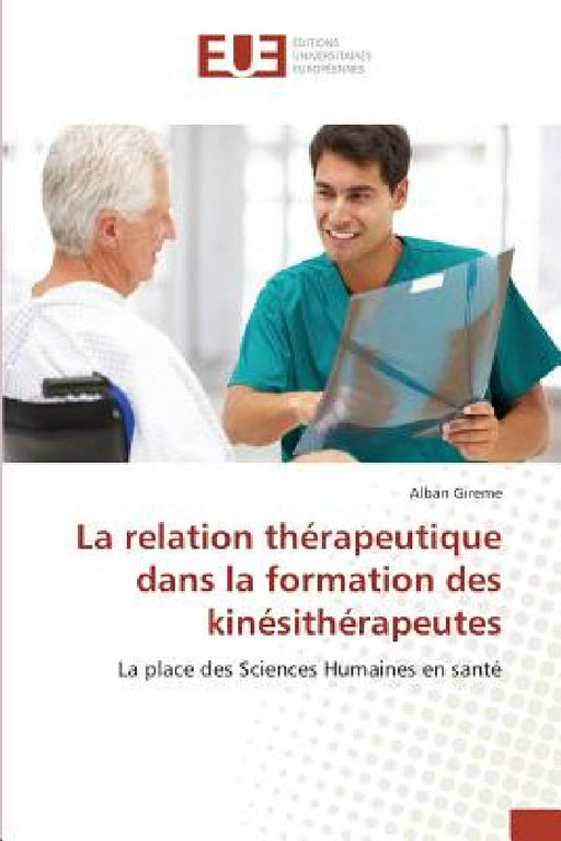 La Relation Thérapeutique Dans La Formation Des Kinésithérapeutes by Gireme-A