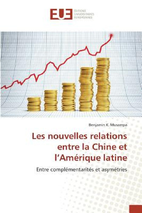 Les Nouvelles Relations Entre La Chine Et l'Amérique Latine by Musampa-B