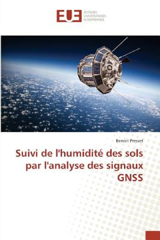 Suivi de Lhumidité Des Sols Par Lanalyse Des Signaux Gnss by Presset-B