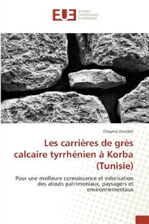 Les Carrières de Grès Calcaire Tyrrhénien À Korba (Tunisie) by Oueslati-C