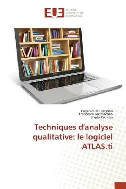 Techniques Danalyse Qualitative: Le Logiciel Atlas.Ti by de Gregorio-E