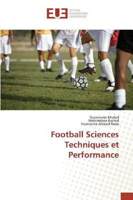 Football Sciences Techniques Et Performance by Guerioune-K