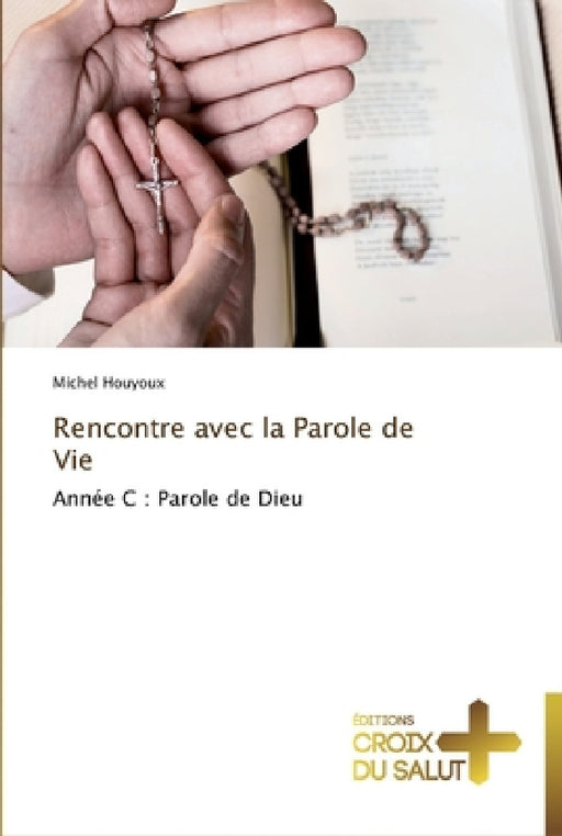 Rencontre avec la parole de vie by Houyoux-M