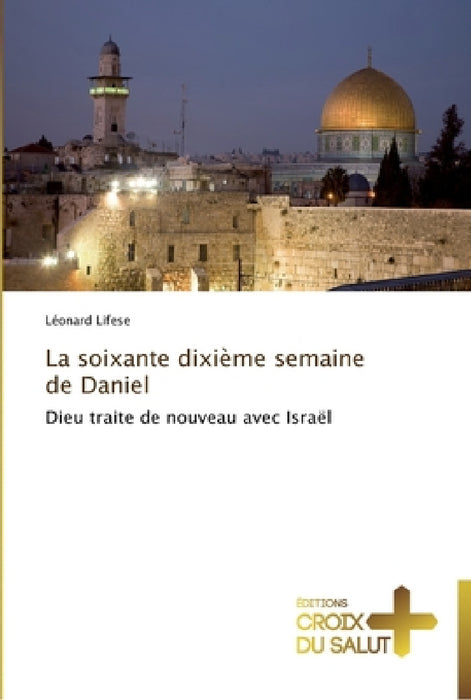 La soixante dixième semaine de daniel by Lifese-L