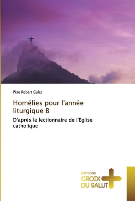 Homélies pour l'année liturgique b by Culat-P