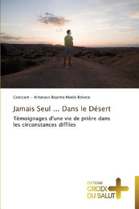 Jamais seul ... dans le désert by Bokoto-C