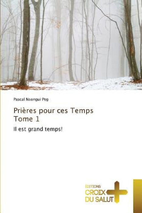 Prières Pour Ces Temps Tome 1 by Peg-P