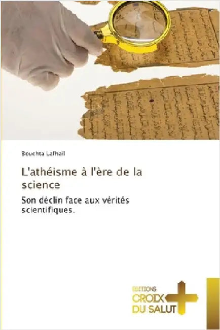 L'athéisme à l'ère de la science by Lafhail, Bouchta