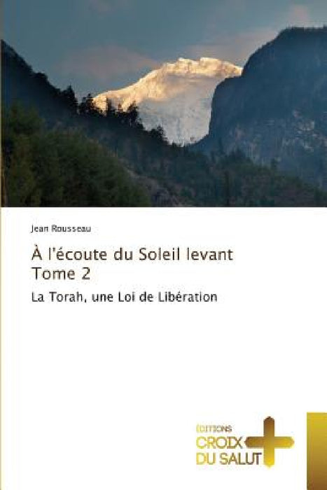 À l'Écoute Du Soleil Levant Tome 2 by Rousseau-J