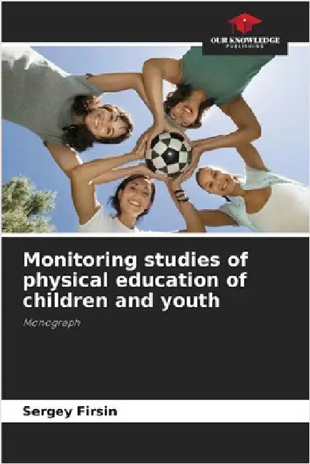 Monitoring studies of physical education of children and youth by Firsin, Sergey