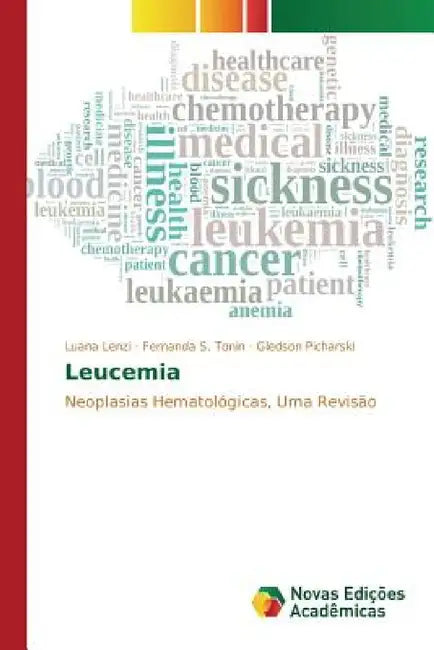 Leucemia by Lenzi Luana, S. Tonin Fernanda, Picharski Gledson