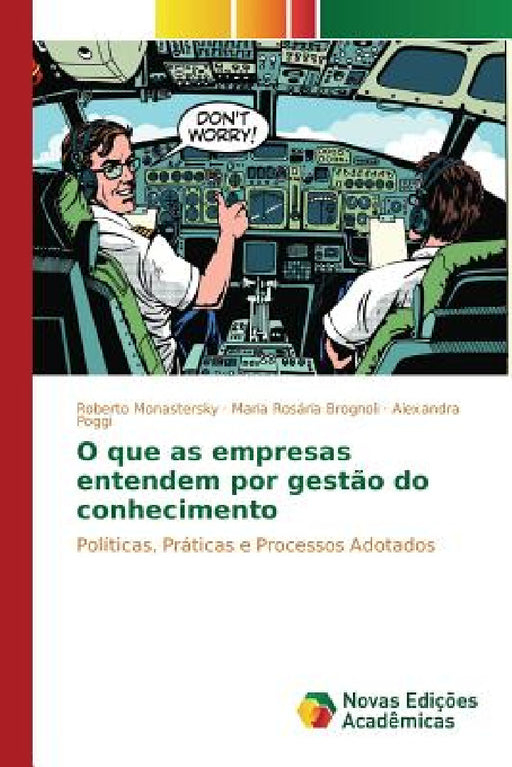 O que as empresas entendem por gestão do conhecimento by Monastersky Roberto, Brognoli Maria Rosária, Poggi Alexandra