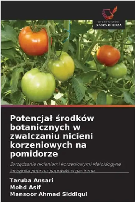 Potencjal środków botanicznych w zwalczaniu nicieni korzeniowych na pomidorze by Ansari, Taruba