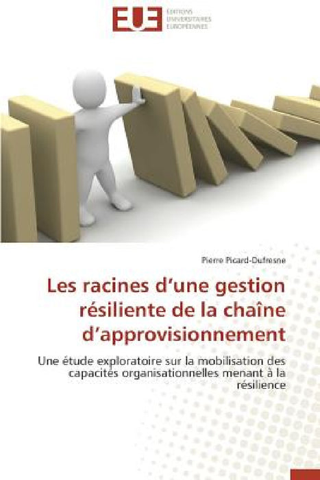 Les racines d une gestion résiliente de la chaîne d approvisionnement by Picard-Dufresne-P