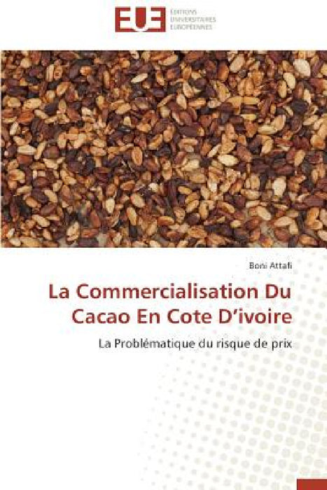 La Commercialisation Du Cacao En Cote d'Ivoire by Attafi-B