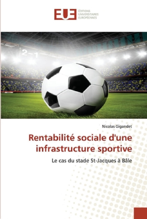 Rentabilité sociale d'une infrastructure sportive by Gigandet-N