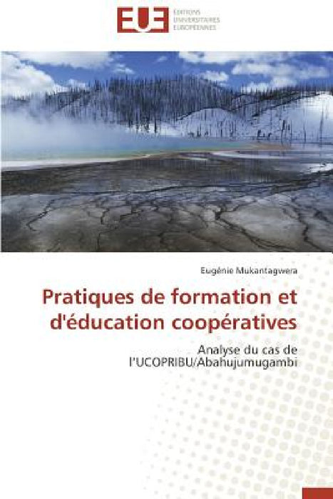 Pratiques de Formation Et d'Éducation Coopératives by Mukantagwera-E