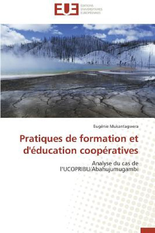 Pratiques de Formation Et d'Éducation Coopératives by Mukantagwera-E