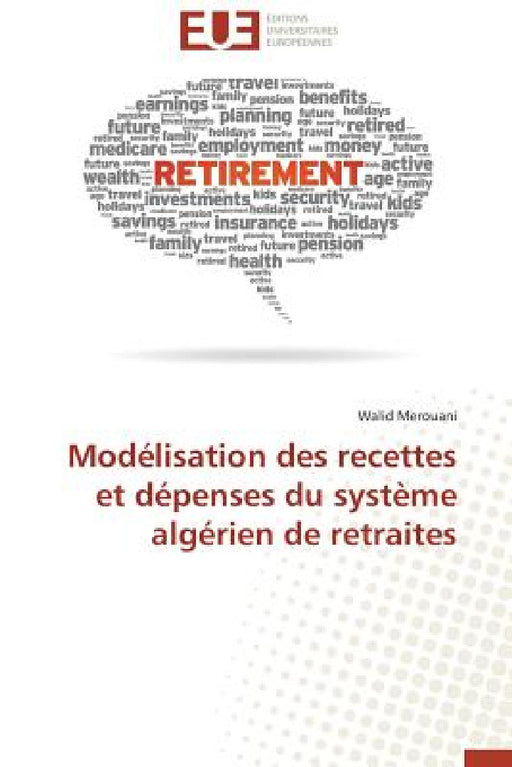 Modélisation Des Recettes Et Dépenses Du Système Algérien de Retraites by Merouani-W