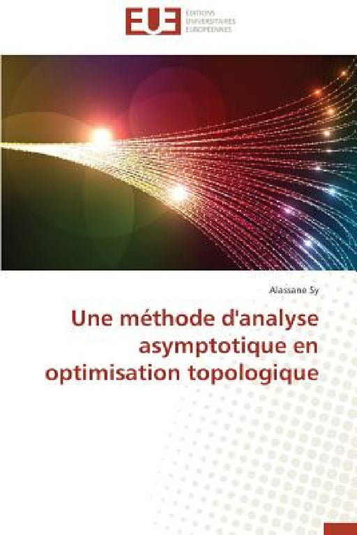 Une Méthode d'Analyse Asymptotique En Optimisation Topologique by Sy-A
