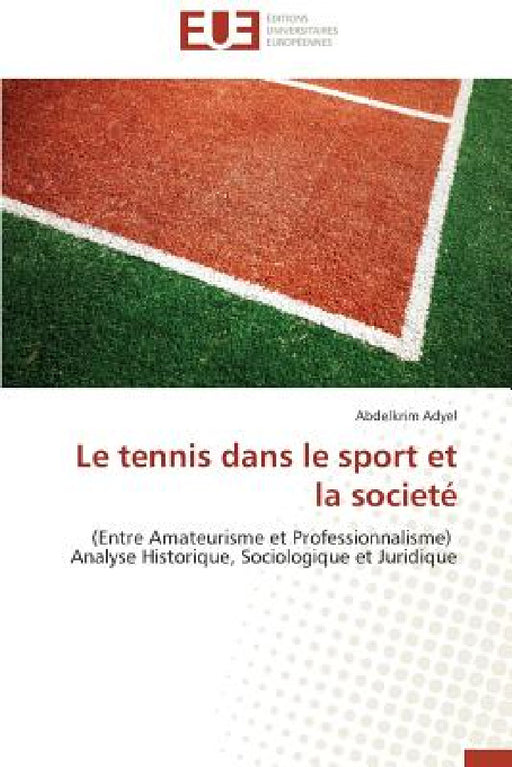 Le Tennis Dans Le Sport Et La Societé by Adyel-A