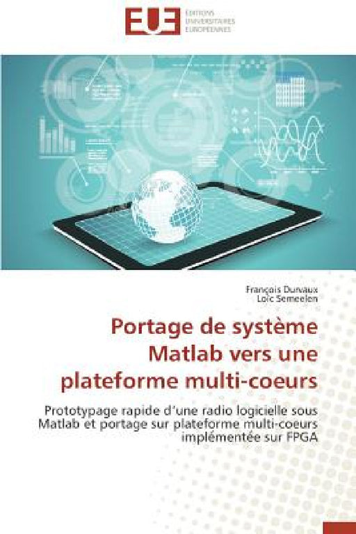 Portage de Système MATLAB Vers Une Plateforme Multi-Coeurs by Collectif