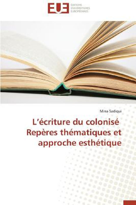 L Écriture Du Colonisé Repères Thématiques Et Approche Esthétique by Sadiqui-M